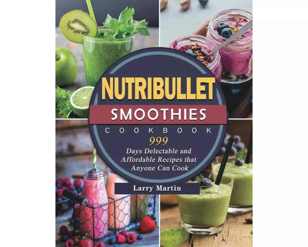 Nutribullet Smoothies Cookbook 999