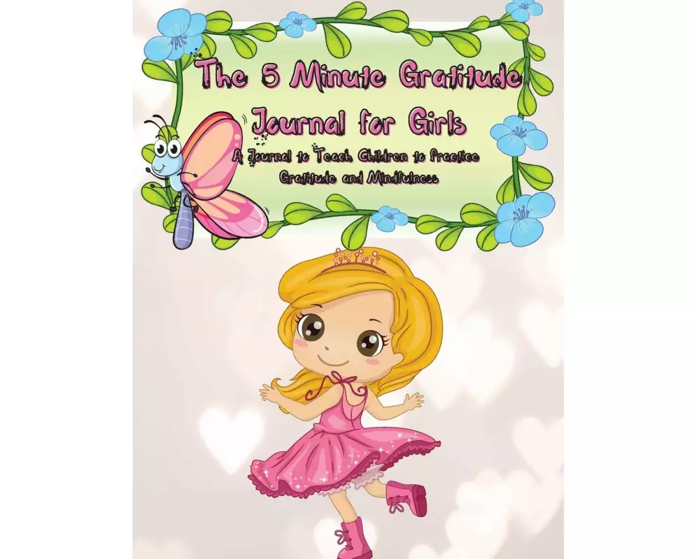 The 5 Minute Gratitude Journal for Girls