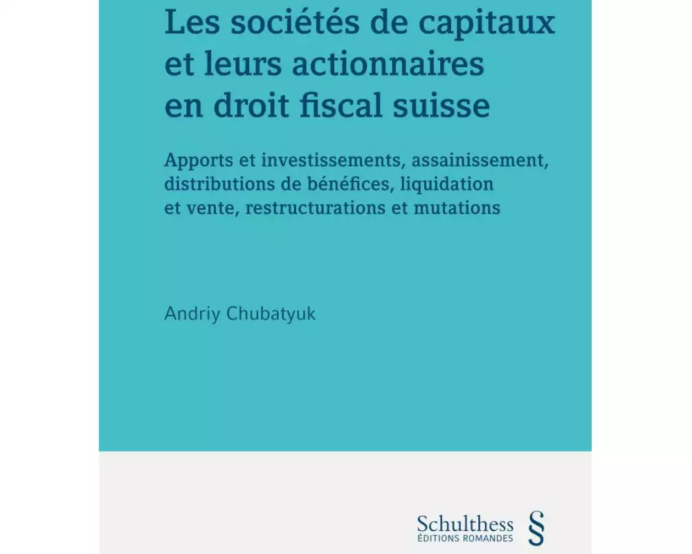 Les sociétés de capitaux et leurs actionnaires en droit fiscal suisse (PrintPlu§)