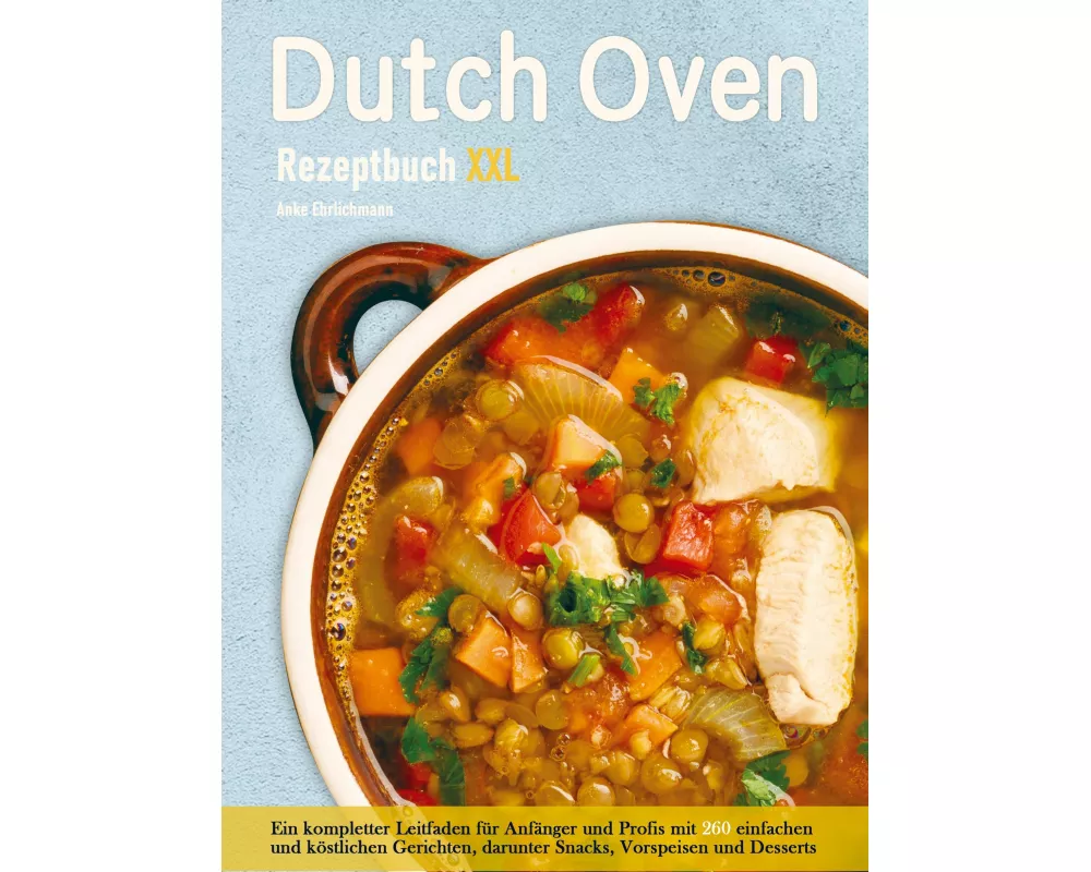 Dutch Oven Rezeptbuch XXL