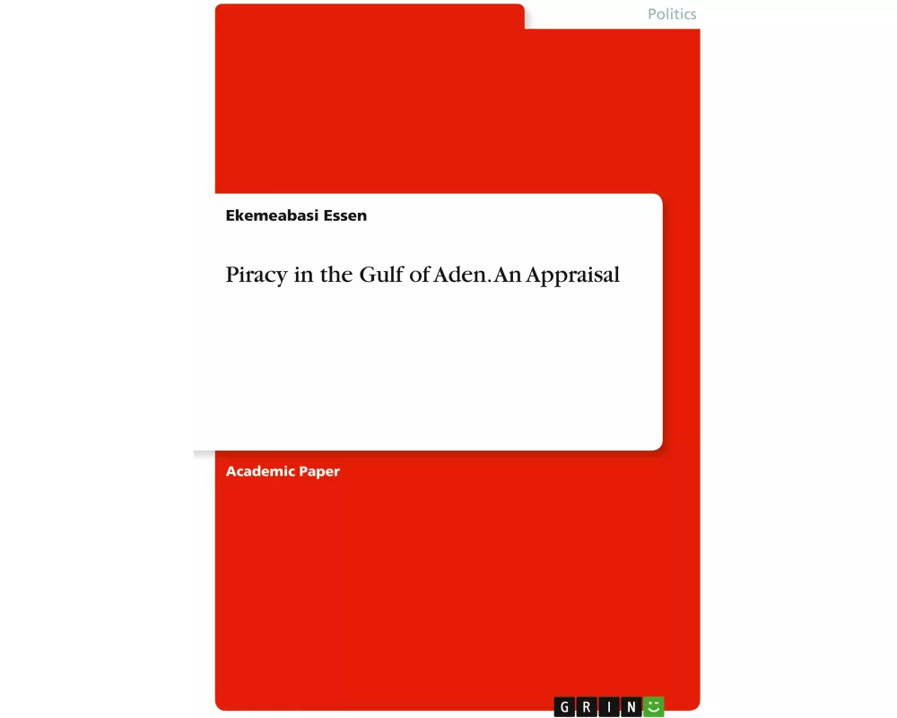 Piracy in the Gulf of Aden. An Appraisal