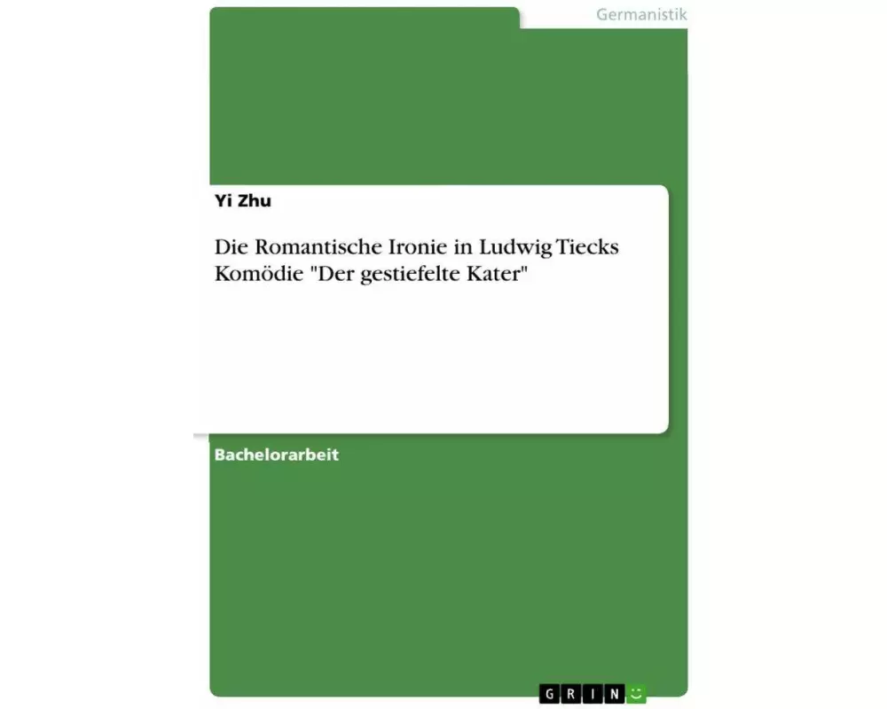 Die Romantische Ironie in Ludwig Tiecks Komödie "Der gestiefelte Kater"