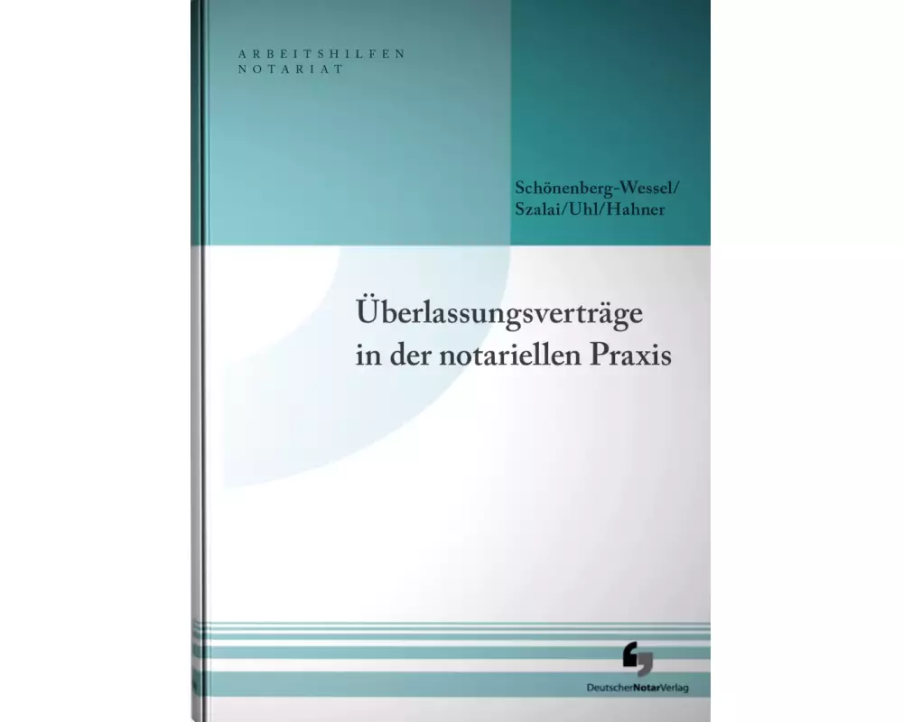 Überlassungsverträge in der notariellen Praxis