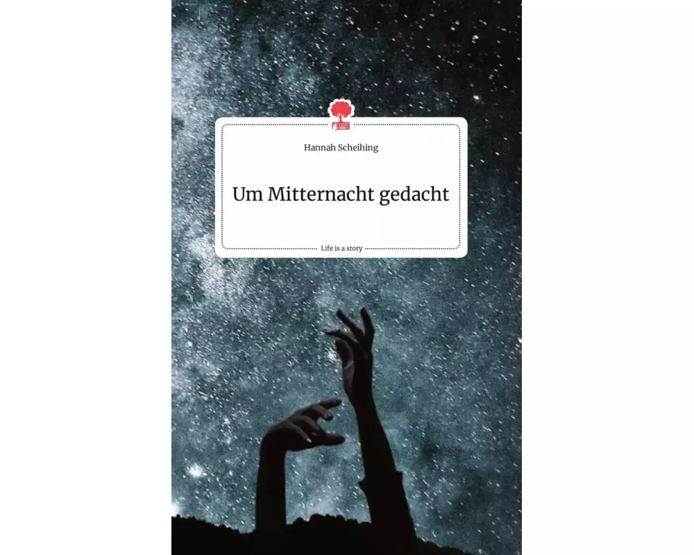 Um Mitternacht gedacht. Life is a Story - story.one