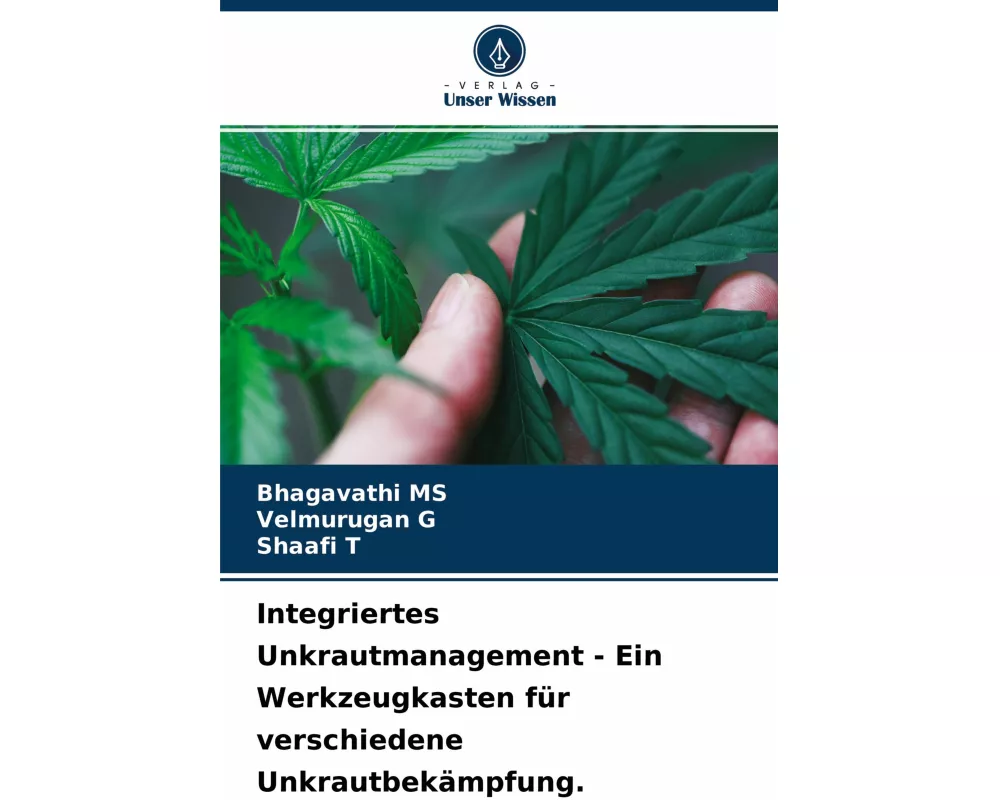 Integriertes Unkrautmanagement - Ein Werkzeugkasten fr verschiedene Unkrautbekmpfung