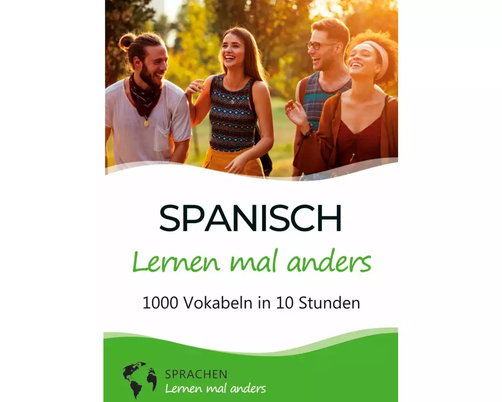 Spanisch lernen mal anders - 1000 Vokabeln in 10 Stunden