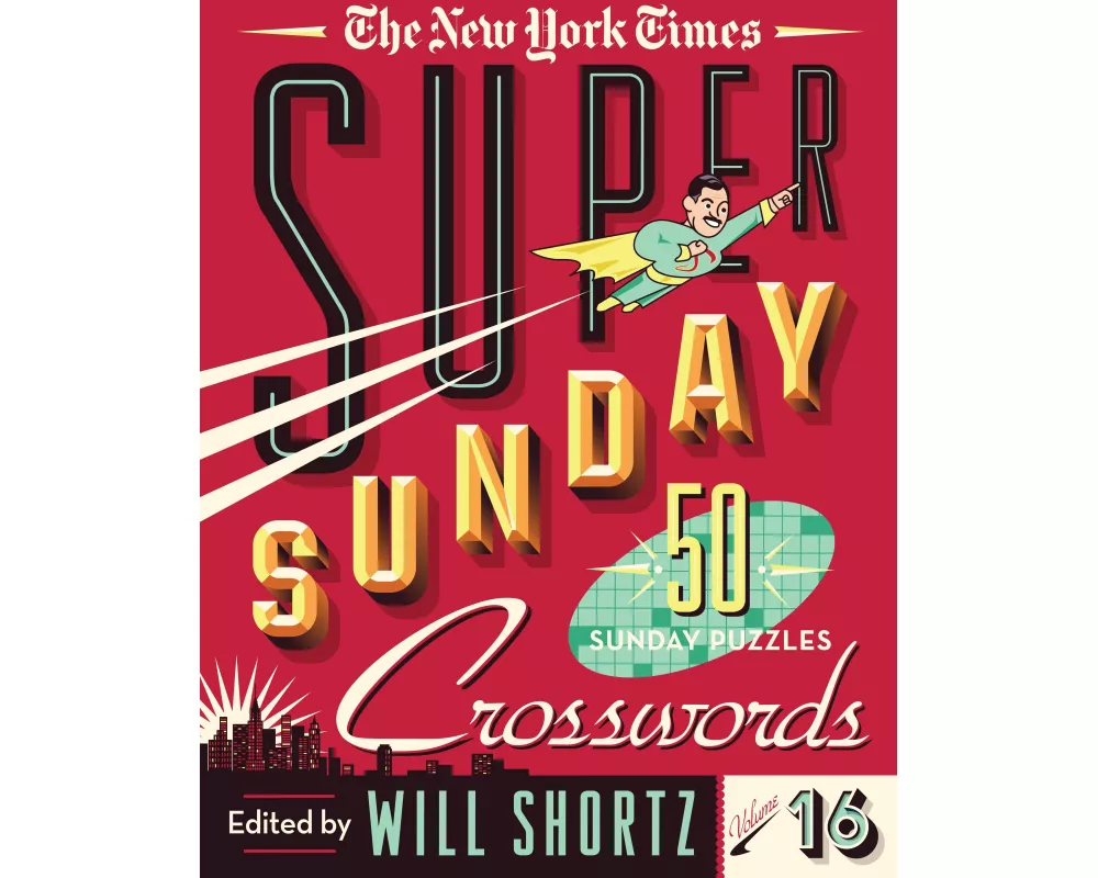 The New York Times Super Sunday Crosswords Volume 16