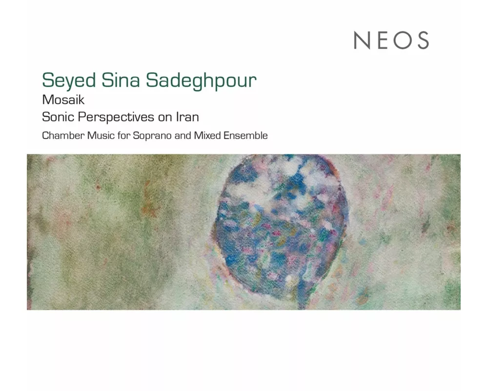 Sadeghpour: Mosaik. Sonic Perspectives on Iran