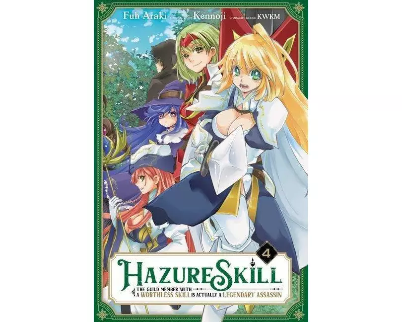Hazure Skill: The Guild Member with a Worthless Skill Is Actually a Legendary Assassin, Vol. 4 (manga)