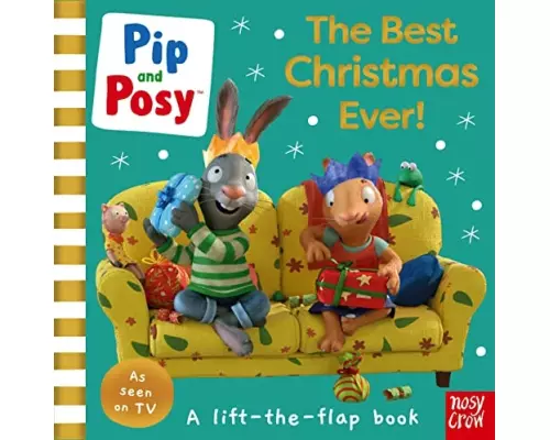 Pip and Posy: The Best Christmas Ever!