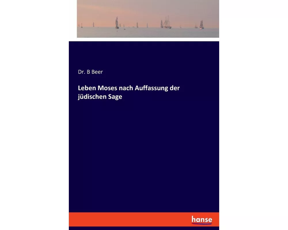 Leben Moses nach Auffassung der jüdischen Sage