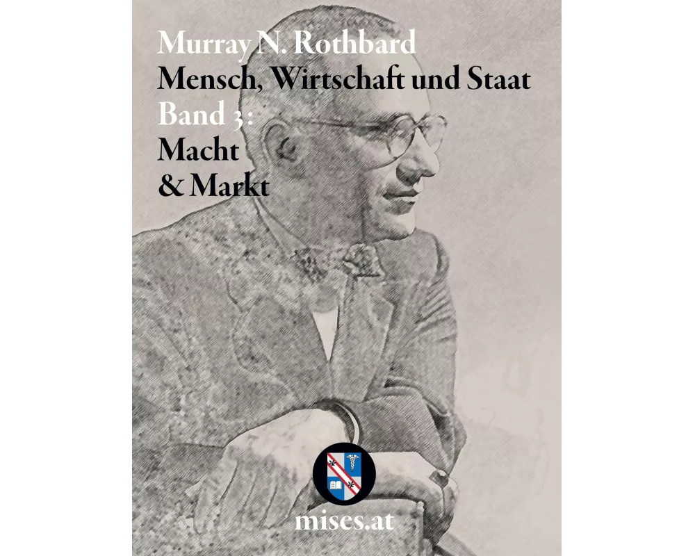 Macht und Markt: Mensch, Wirtschaft und Staat III