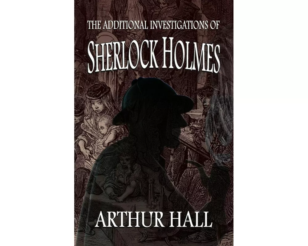 The Additional Investigations of Sherlock Holmes