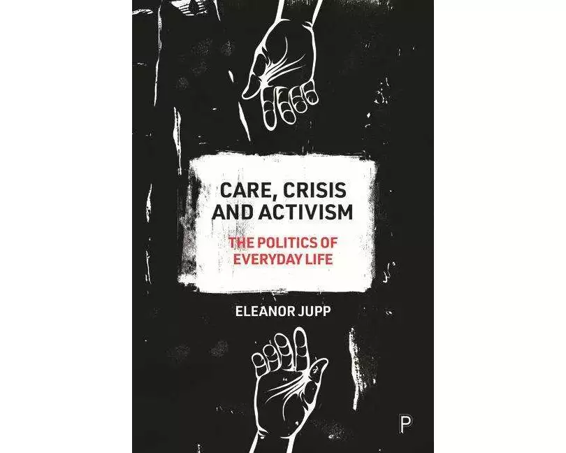 Care, Crisis and Activism