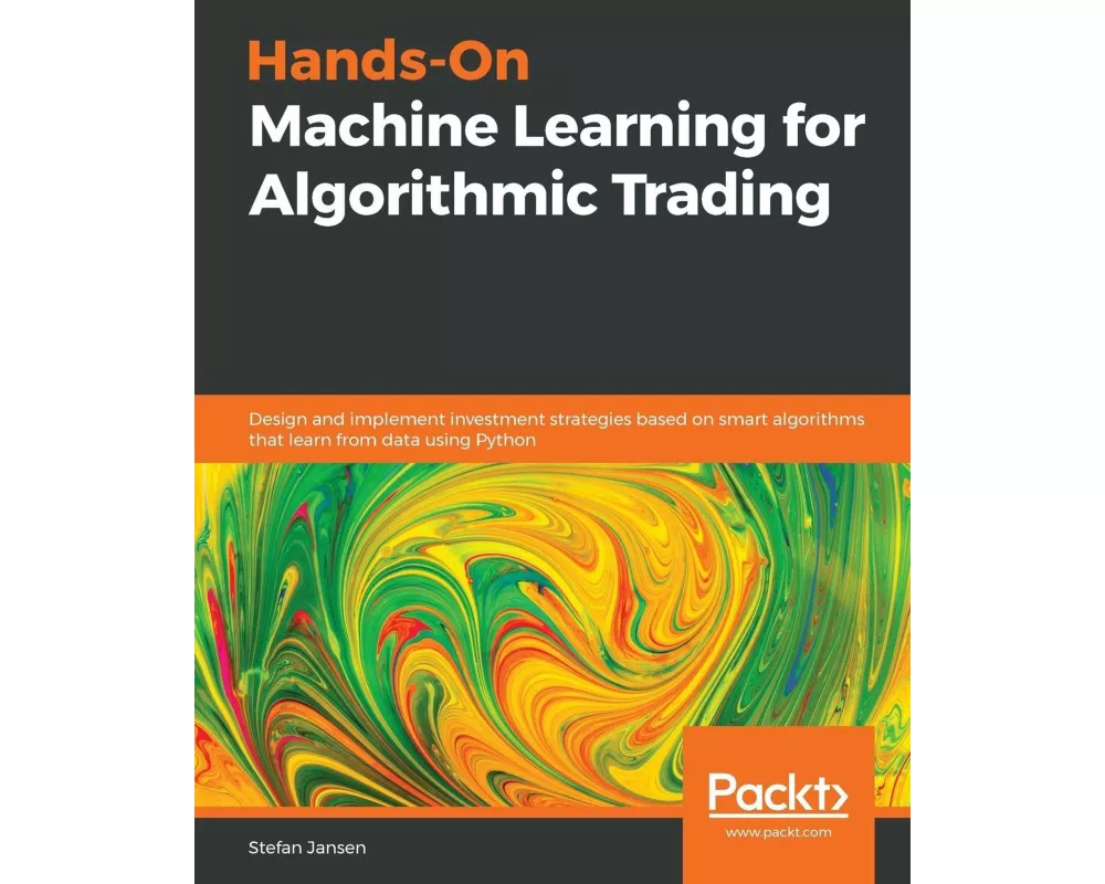 Hands-On Machine Learning for Algorithmic Trading