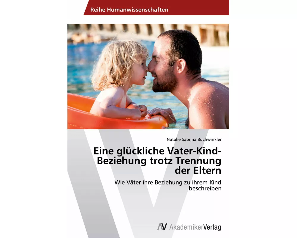 Eine glückliche Vater-Kind-Beziehung trotz Trennung der Eltern