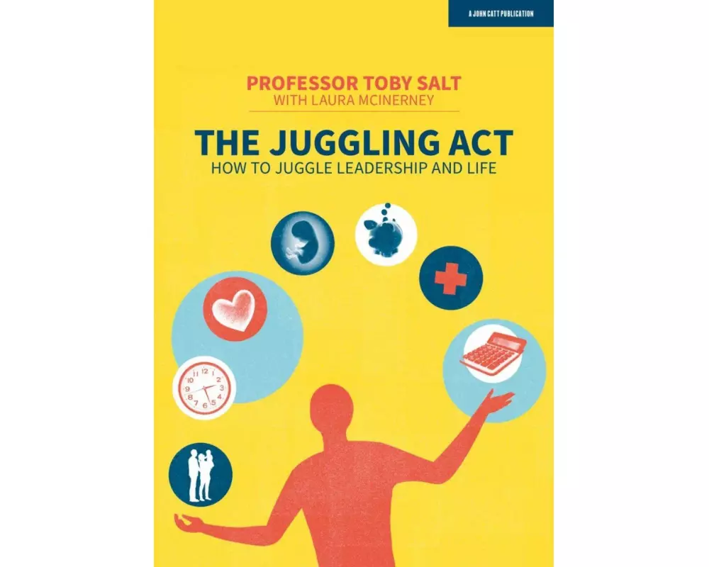 The Juggling Act: How to juggle leadership and life