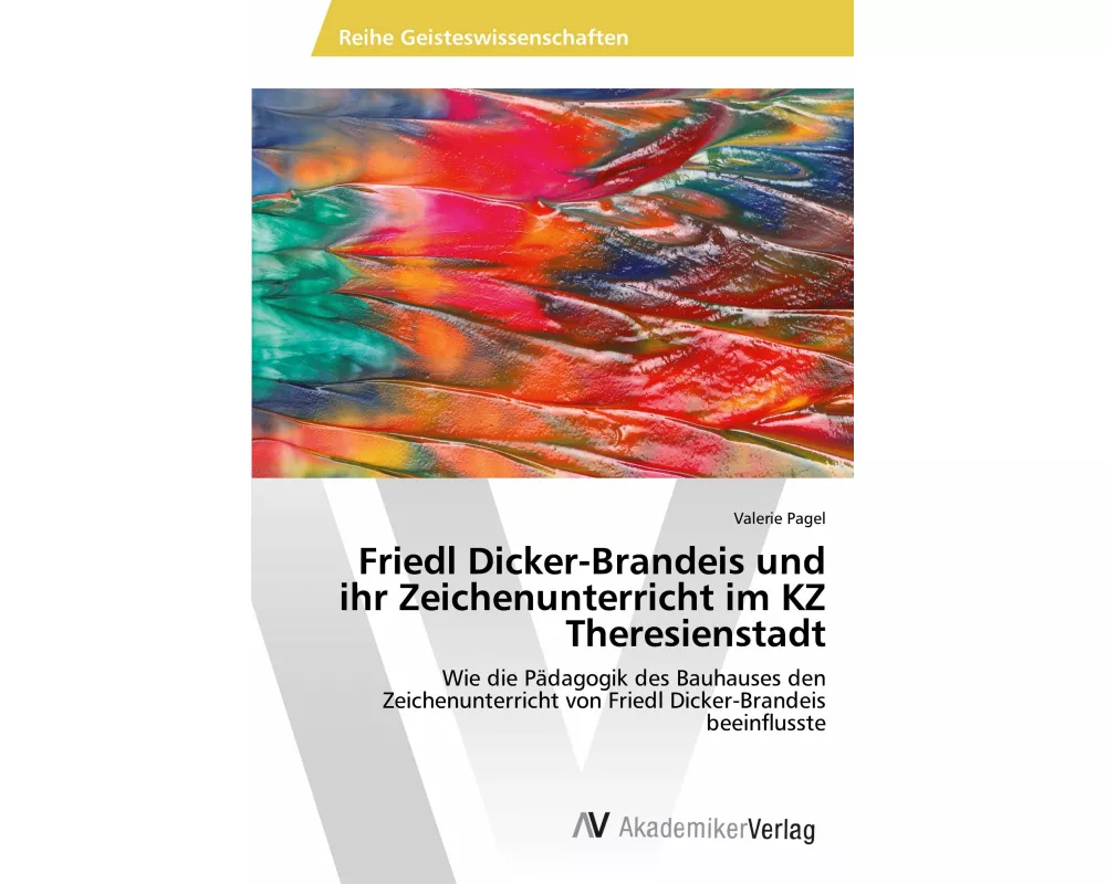 Friedl Dicker-Brandeis und ihr Zeichenunterricht im KZ Theresienstadt