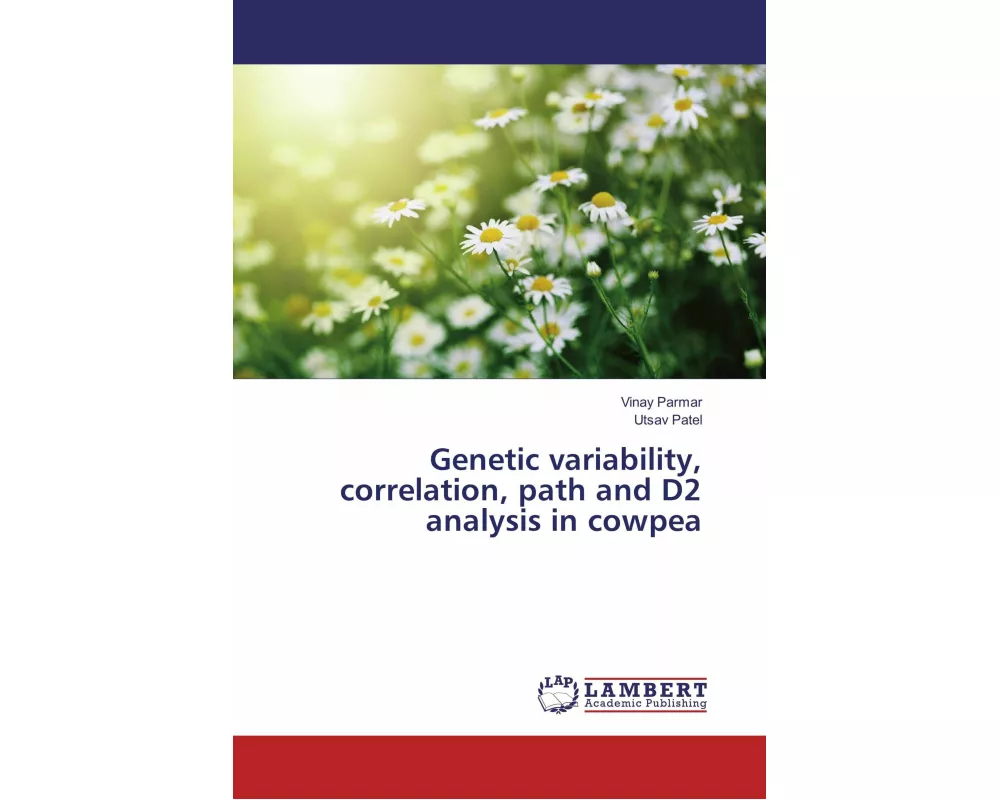 Genetic variability, correlation, path and D2 analysis in cowpea