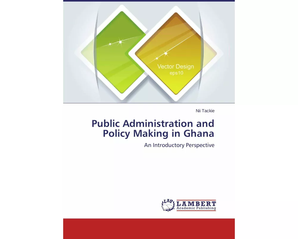 Public Administration and Policy Making in Ghana