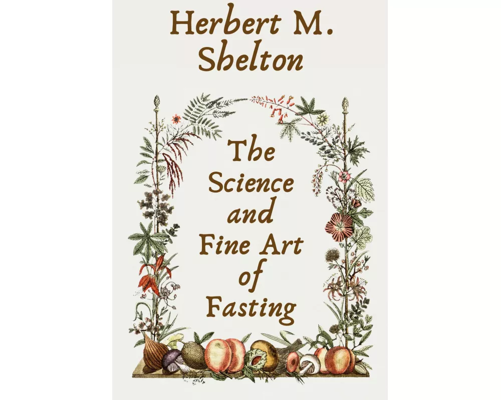 The Science and Fine Art of Fasting Paperback