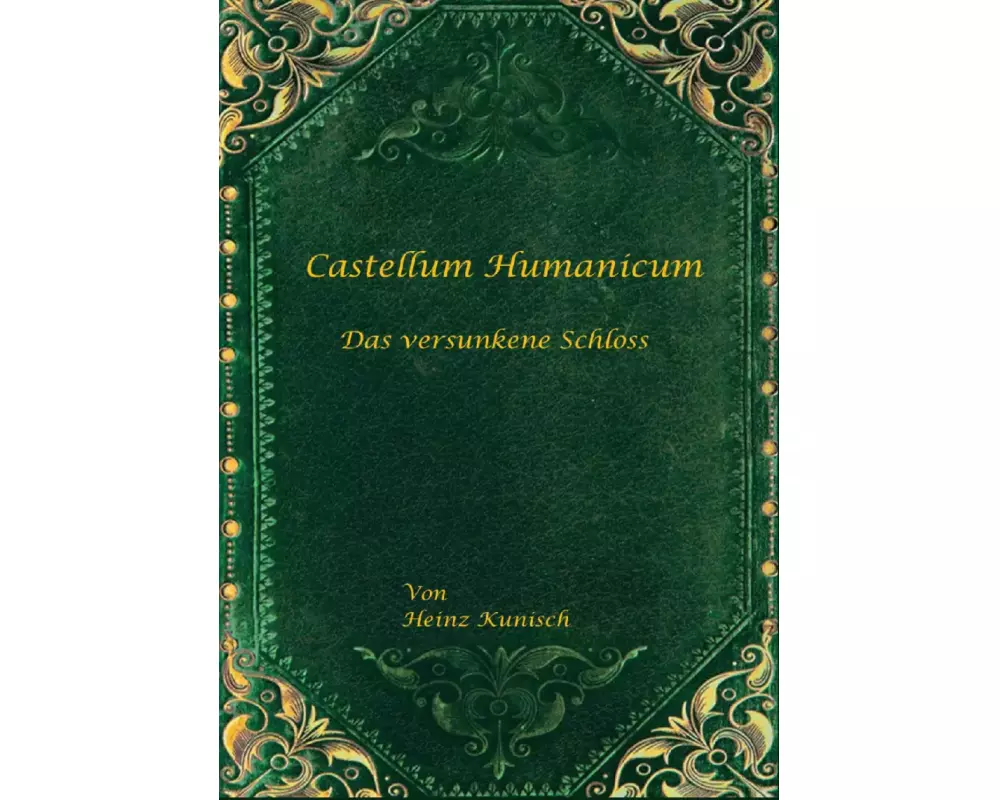 Castellum Humanicum - Das versunkene Schloss