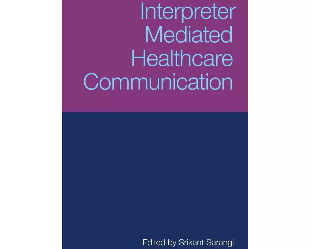 Interpreter-Mediated Healthcare Communication