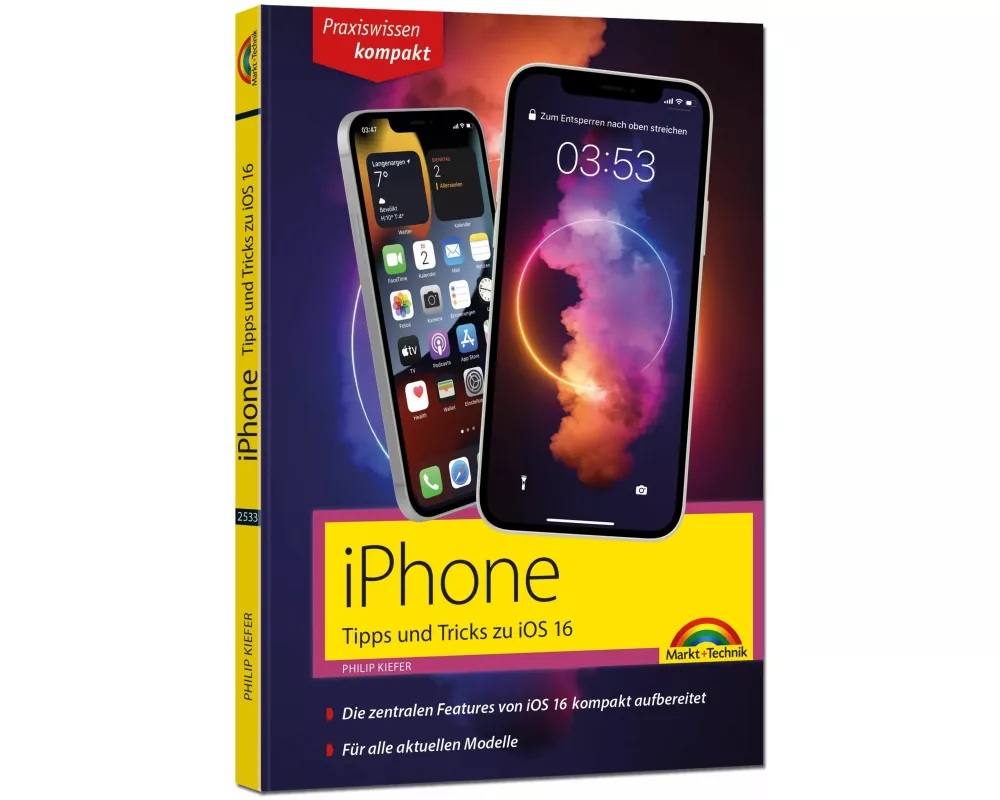 iPhone Tipps und Tricks zu iOS 16 - zu allen aktuellen iPhone Modellen von 14 bis iPhone 8 - komplett in Farbe