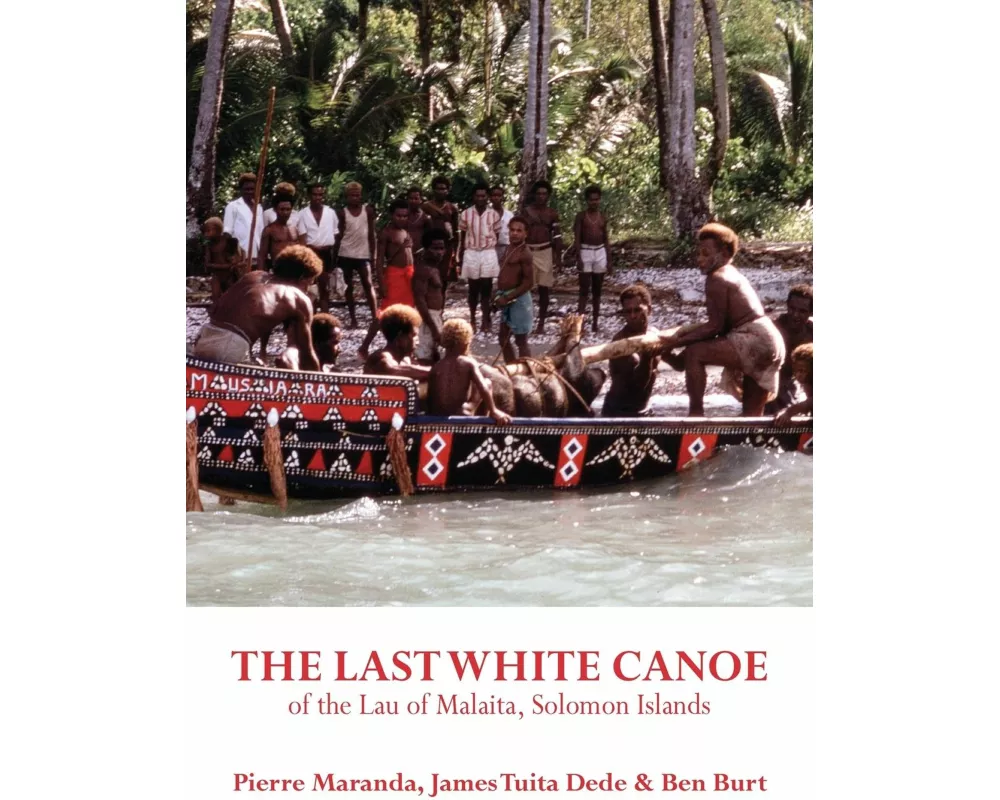 The Last White Canoe of the Lau of Malaita, Solomon Islands