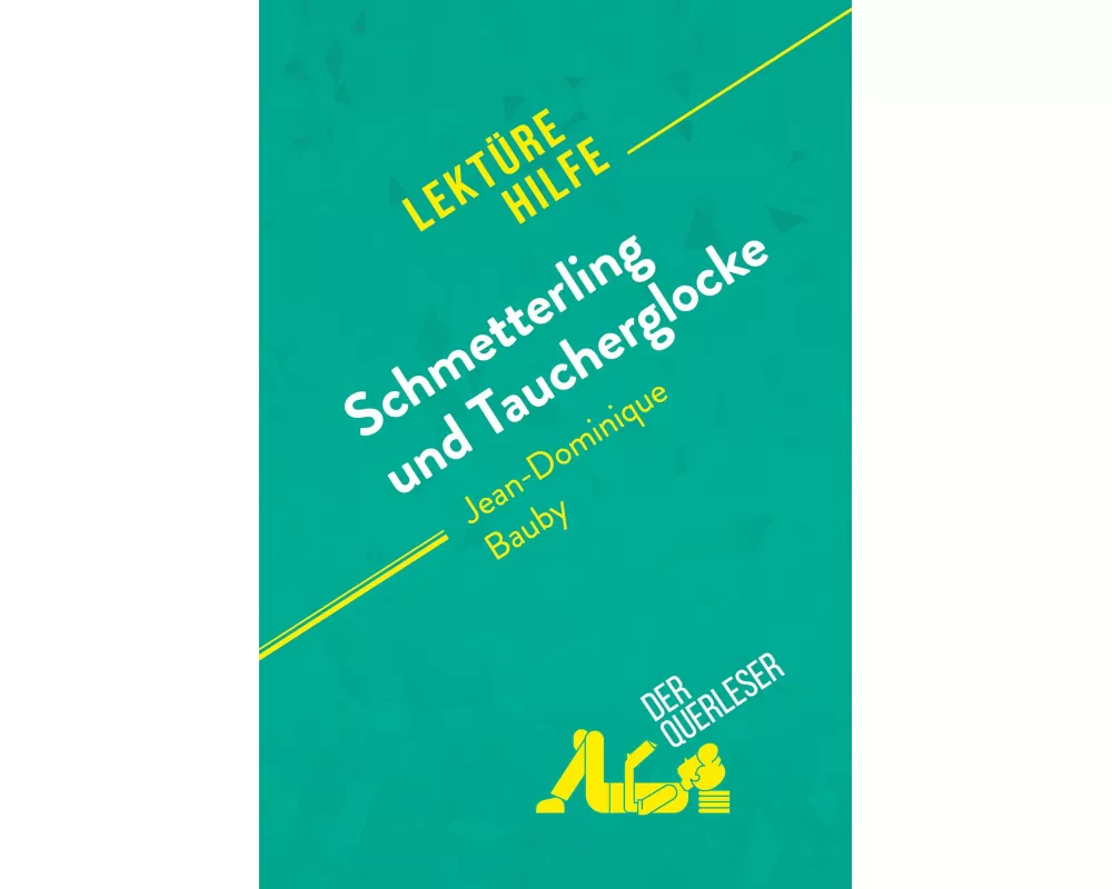 Schmetterling und Taucherglocke von Jean-Dominique Bauby (Lektürehilfe)