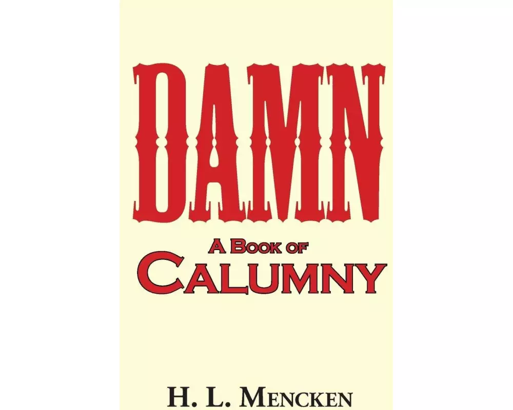 Damn! a Book of Calumny