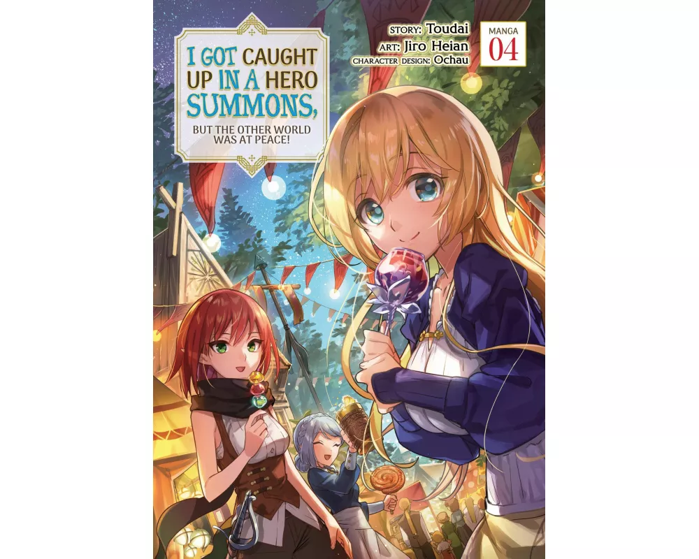 I Got Caught Up In a Hero Summons, but the Other World was at Peace! (Manga) Vol. 4