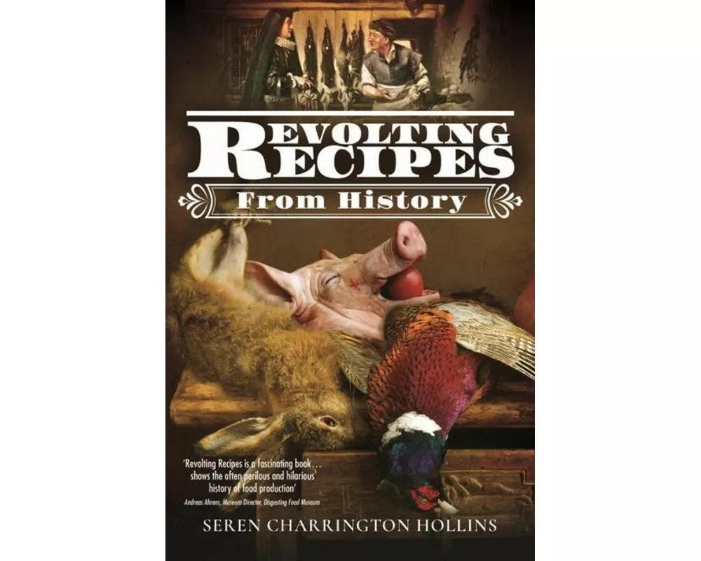 Revolting Recipes From History