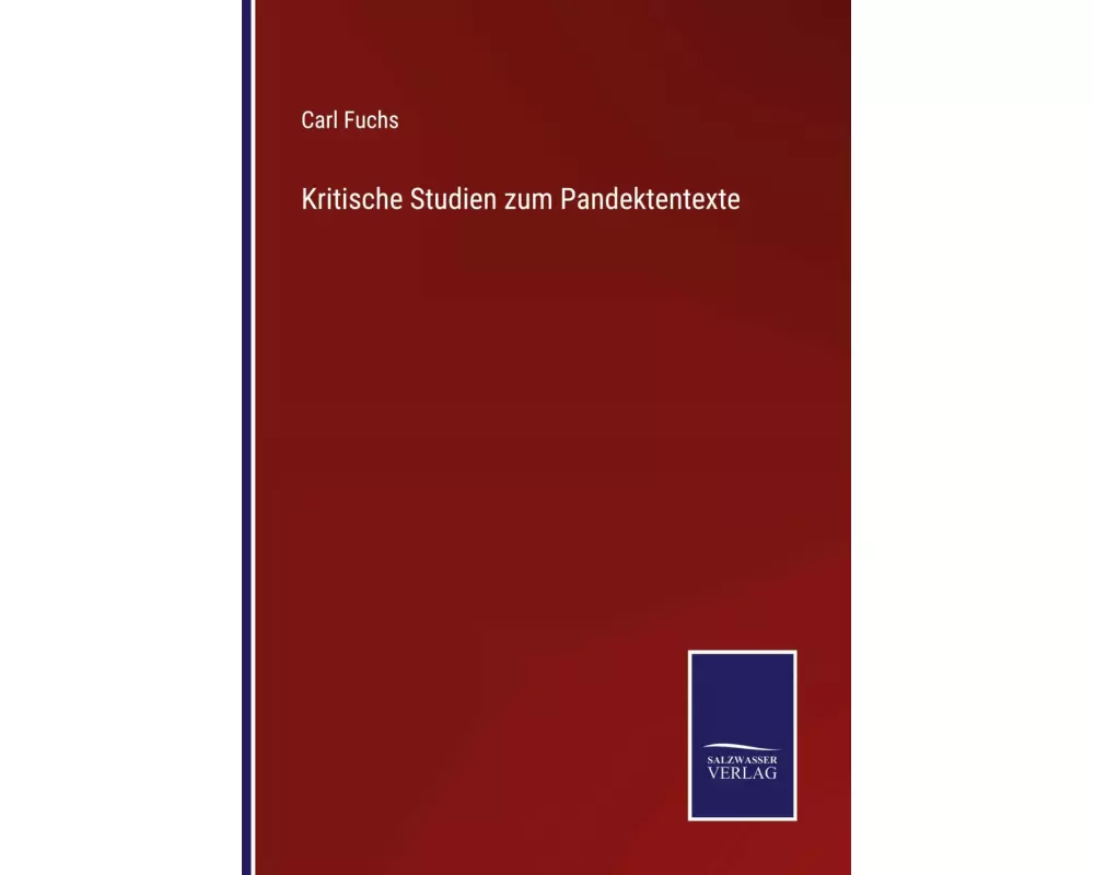 Kritische Studien zum Pandektentexte