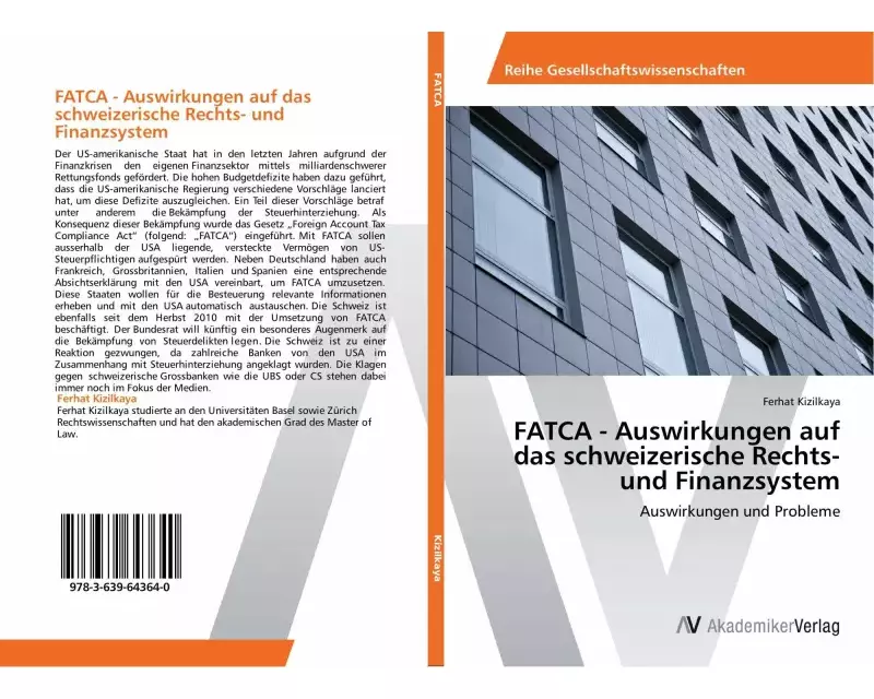 FATCA - Auswirkungen auf das schweizerische Rechts- und Finanzsystem