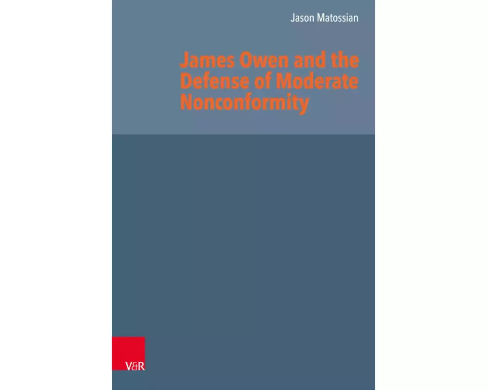 James Owen and the Defense of Moderate Nonconformity