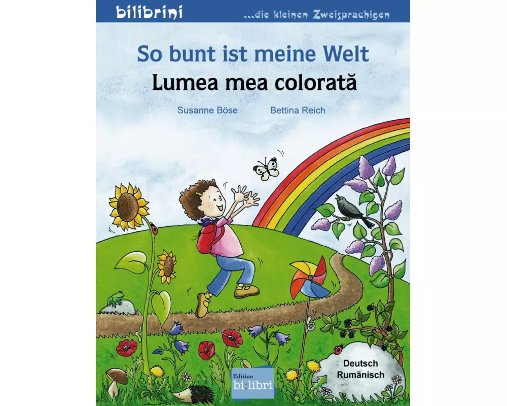 So bunt ist meine Welt. Kinderbuch Deutsch-Rumänisch