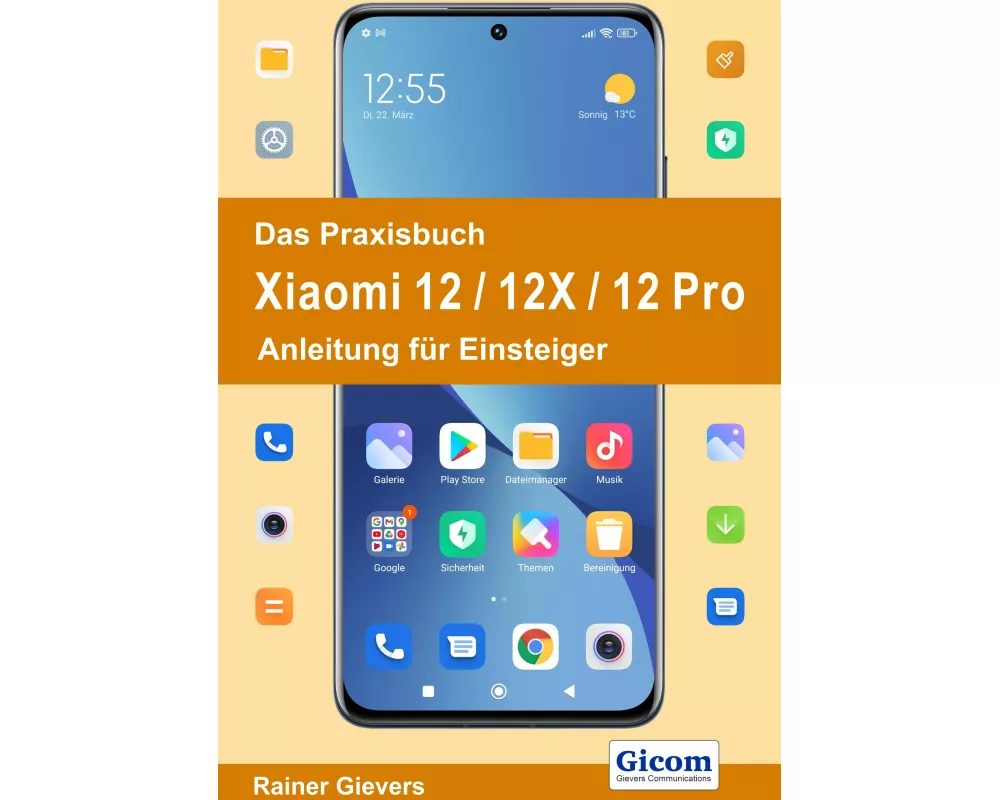 Das Praxisbuch Xiaomi 12 / 12X / 12 Pro - Anleitung für Einsteiger