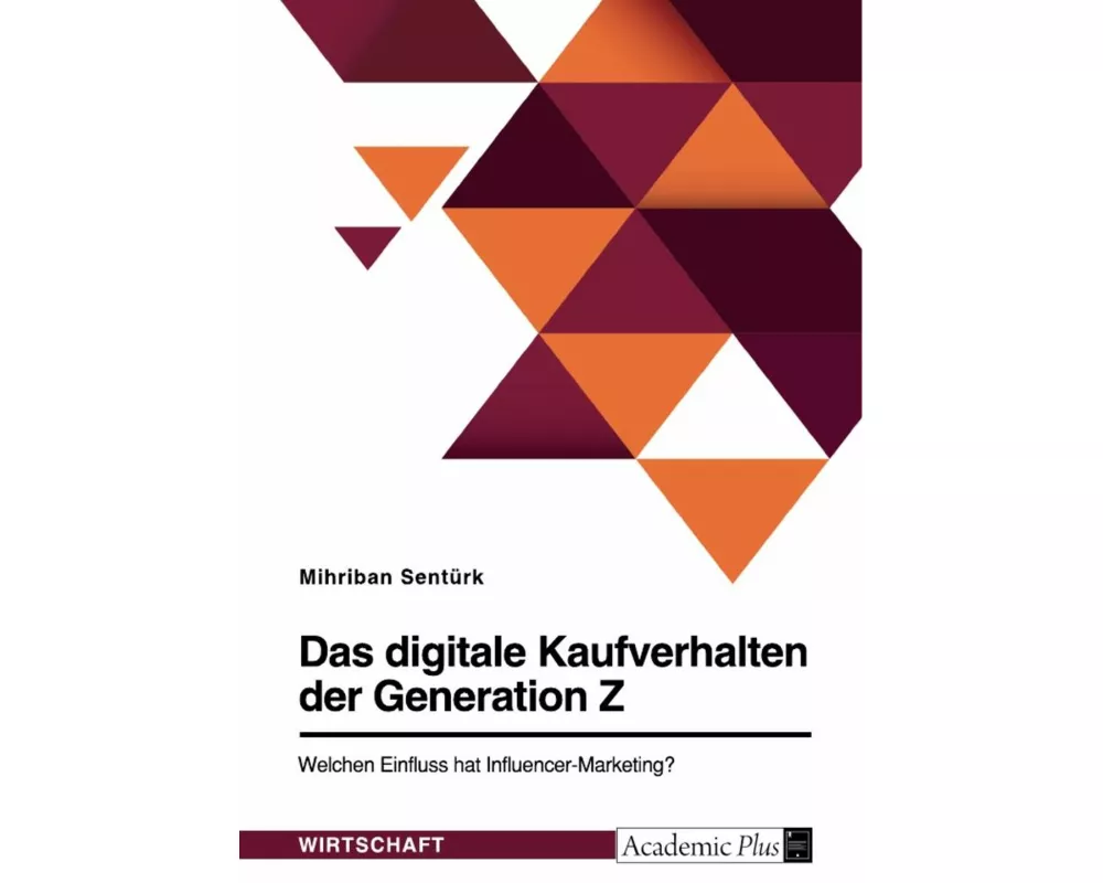 Das digitale Kaufverhalten der Generation Z. Welchen Einfluss hat Influencer-Marketing?