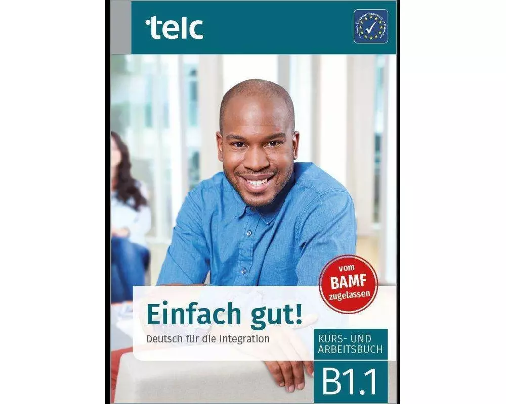 Einfach gut! Deutsch für die Integration B1.1