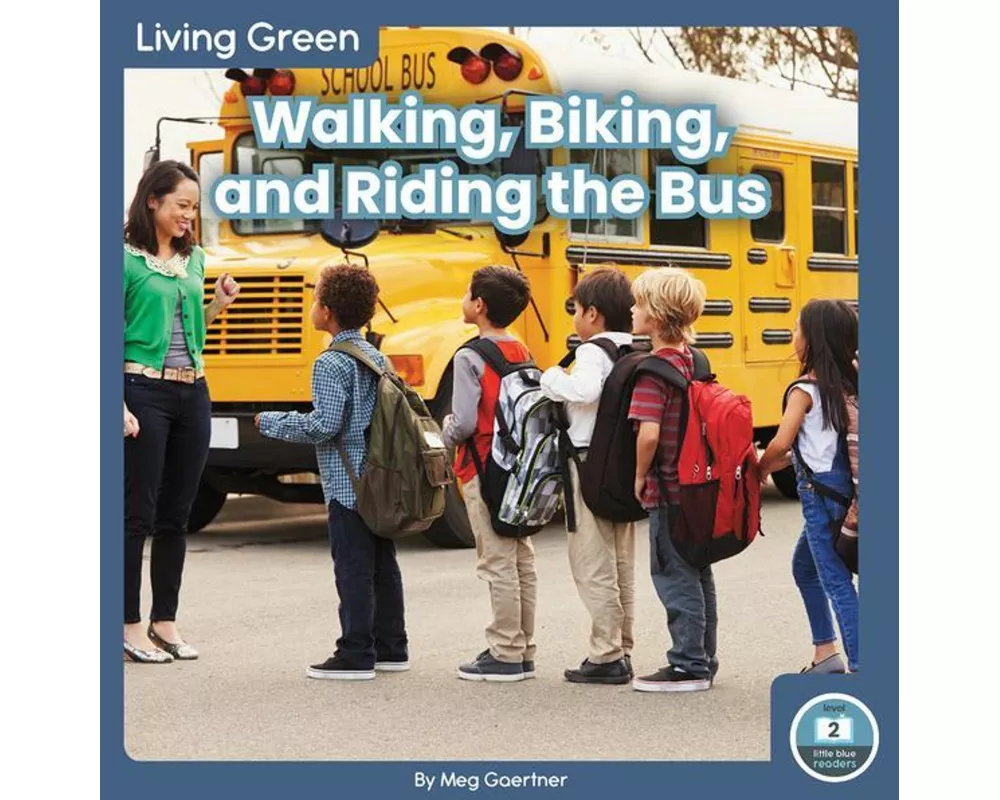 Walking, Biking, and Riding the Bus