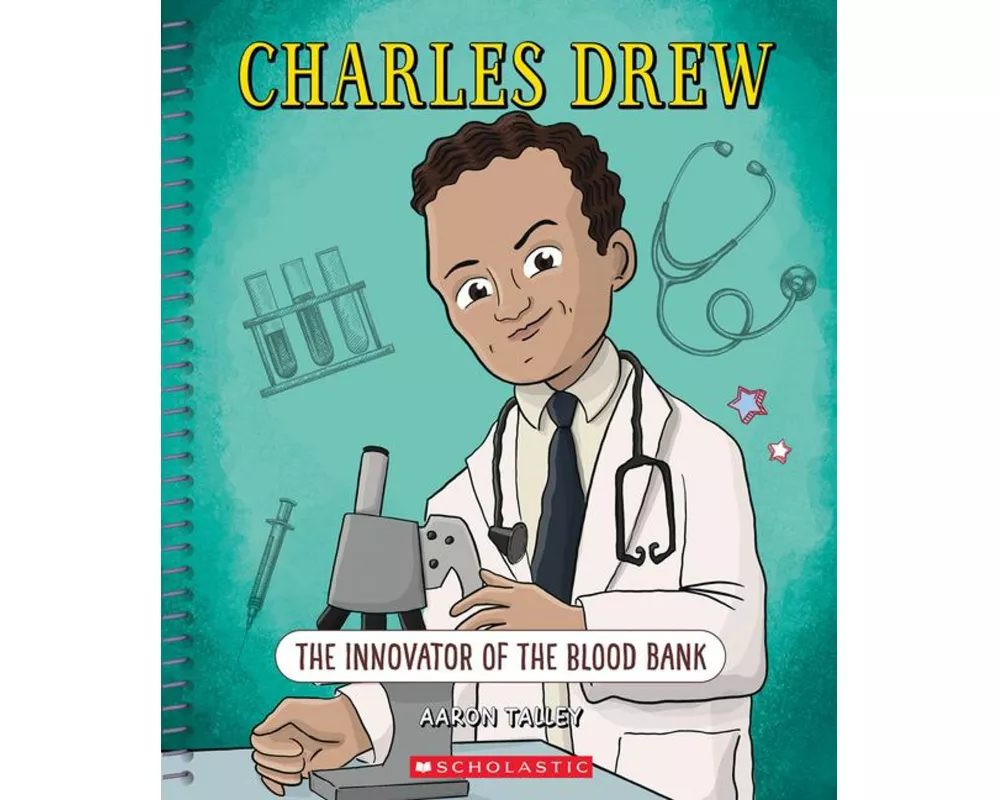 Charles Drew: The Innovator of the Blood Bank (Bright Minds)