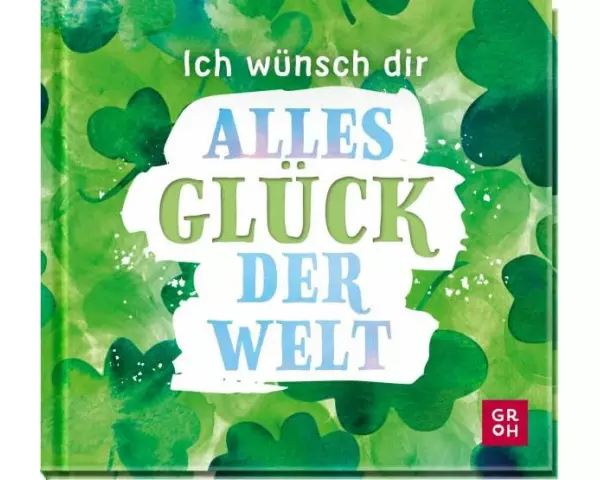Ich wünsch dir alles Glück der Welt