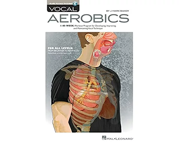 Vocal Aerobics J. Mark Baker 40-Week Vocal Workout Program for Developing Improving and Maintaining Vocal Technique Voice Sheet Music and Online Audio