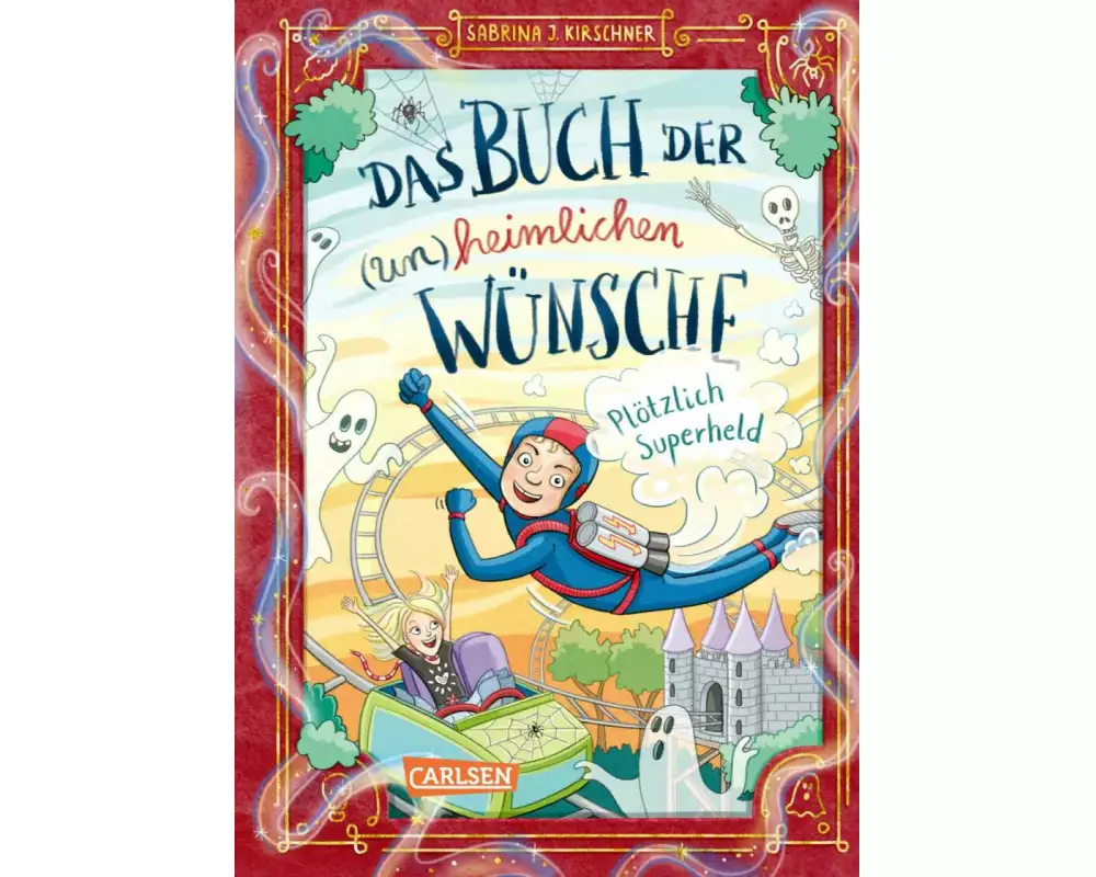 Das Buch der (un)heimlichen Wünsche 2: Plötzlich Superheld