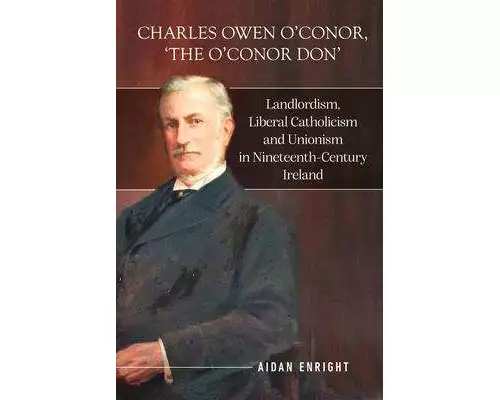 Charles Owen O'Conor, "The O'Conor Don"