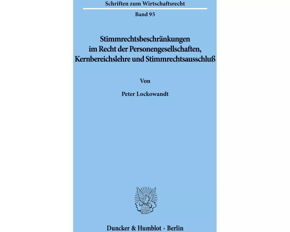 Stimmrechtsbeschränkungen im Recht der Personengesellschaften, Kernbereichslehre und Stimmrechtsausschluß