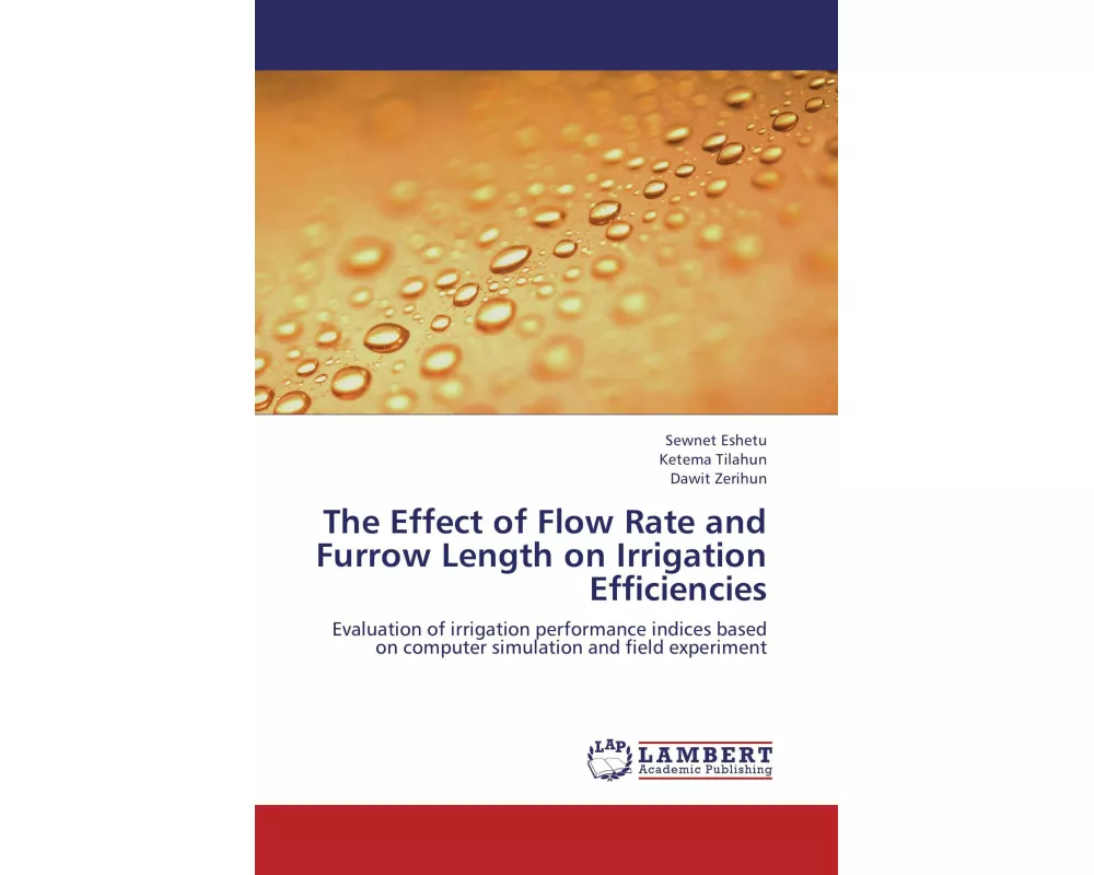 The Effect of Flow Rate and Furrow Length on Irrigation Efficiencies