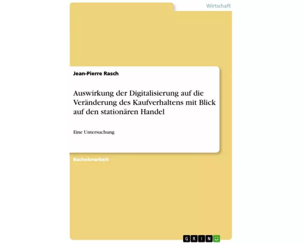 Auswirkung der Digitalisierung auf die Veränderung des Kaufverhaltens mit Blick auf den stationären Handel