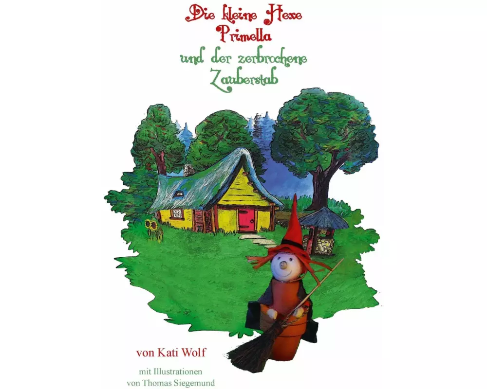 Die kleine Hexe Primella und der zerbrochene Zauberstab